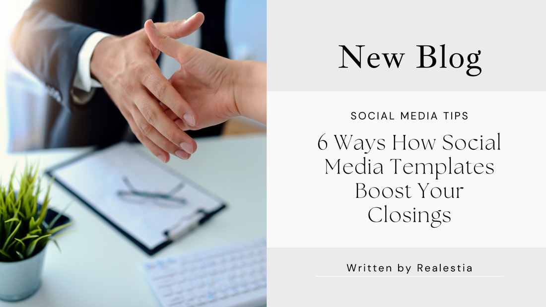 How Social Media Templates Boost Your Closings